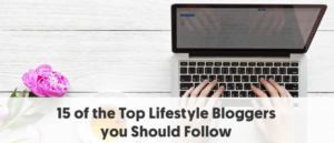 5 of the Top Lifestyle Bloggers