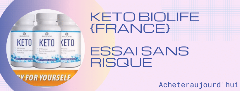Keto Biolife Avis {France} || Keto Bio Life Buy – Obtenez du site officiel! !