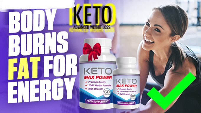 Keto Max Power {TESTED PILL} – How Does It Works ?