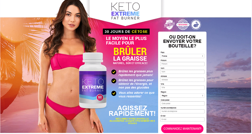 Keto Extreme Fat Burner – Avantages, effets secondaires, prix et acheter!