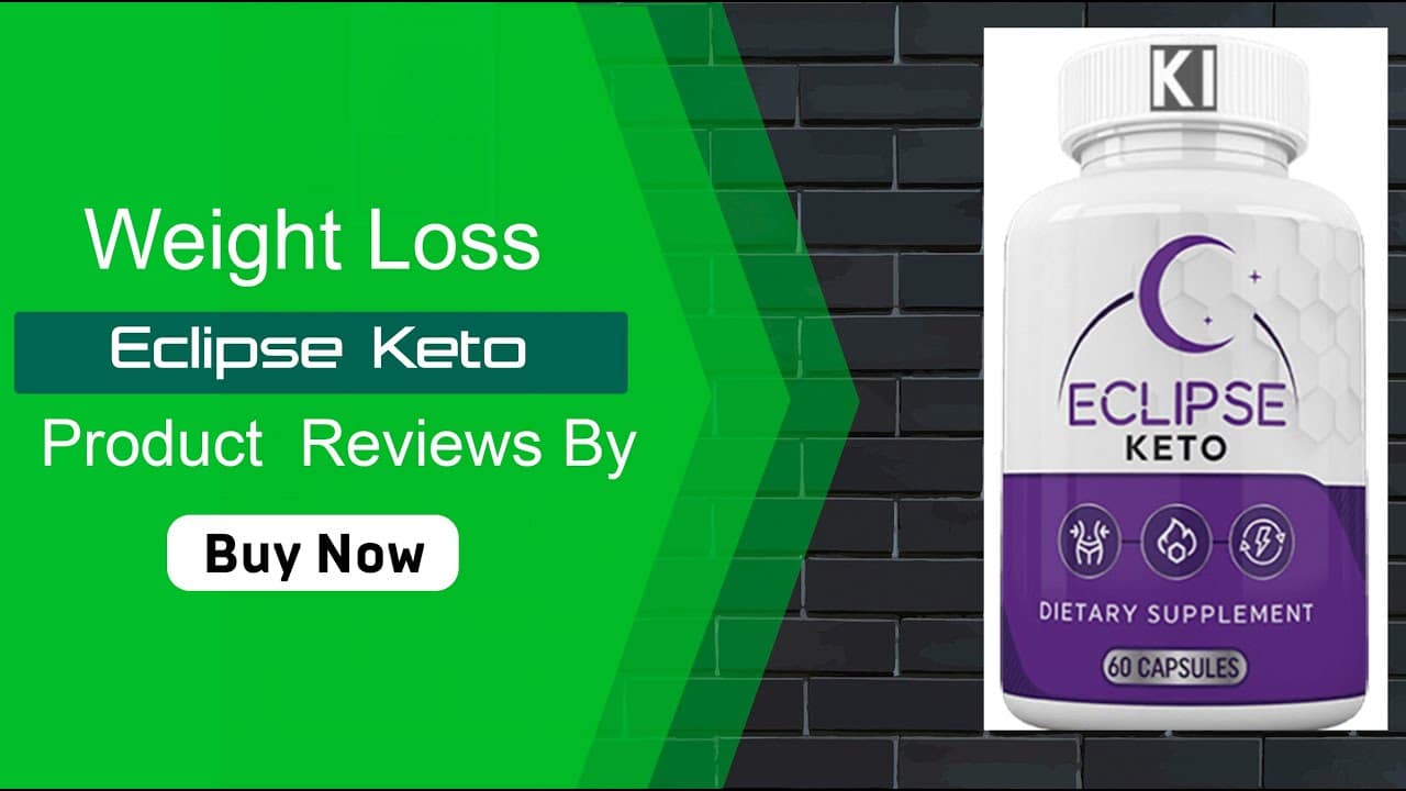 Eclipse Keto UK Make Sexy Body Shape, Boost Metabolism ...