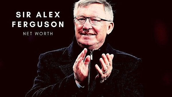 Net Worth Ferguson 2021 Sir Alex Ferguson’s Career!