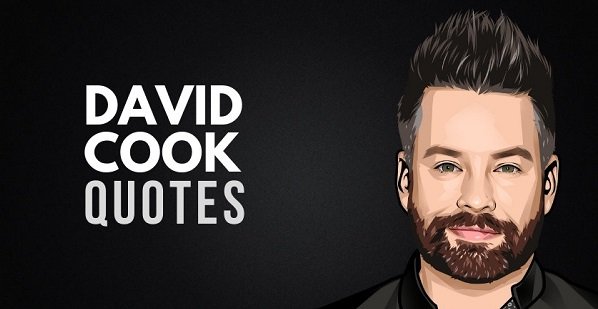 How To Get People To Like David Cook Quotes.