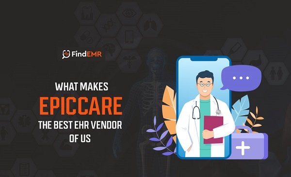What Makes EpicCare the Best EHR vendor of US