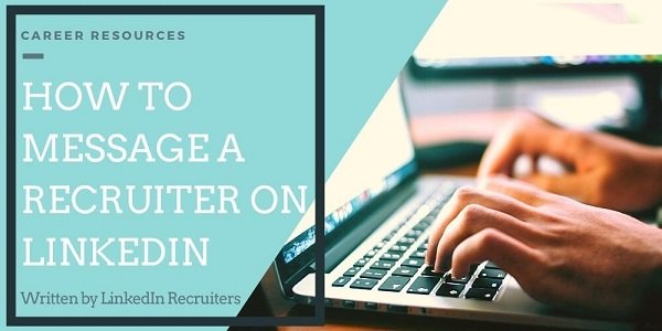 How To Reach out to Recruiters on LinkedIn Effectively