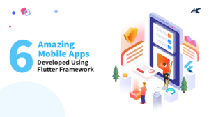 6 Amazing Mobile Apps Developed Using Flutter Framework