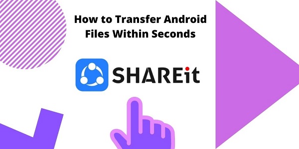 How to Transfer Android Files Within Seconds