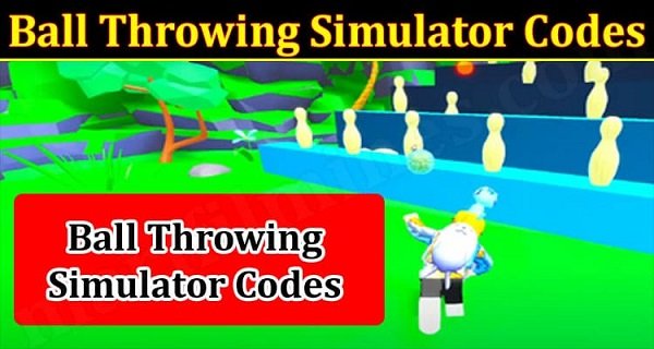 Ball Throwing Simulator Codes (Jan 2022) How To Use?