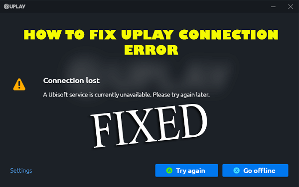Uplay Connection Error (Jan 2022) How To Fix This Error?
