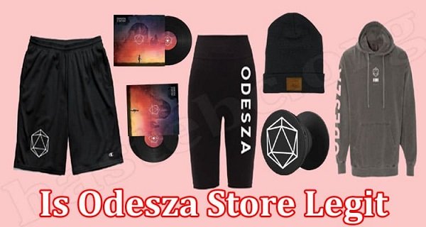 Is Odesza Store Legit (2022) Check Essential Reviews