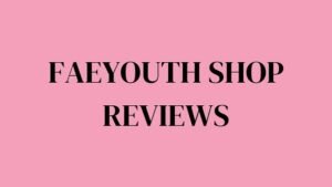Faeyouth Shop Reviews