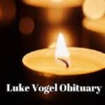 Obituary Luke Vogel Obituary Luke Vogel!