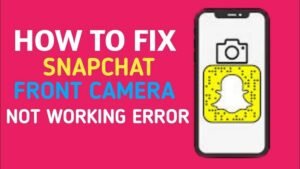 Snapchat Selfie Camera Not Working