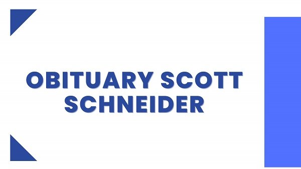 Bituary Scott Schneider Info About Funeral !