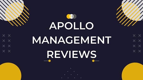 Apollo Management Reviews | Do You Know About Apollo Management ?