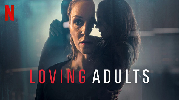 Loving Adults [2022]: Official Trailer Netflix and Releasing Date !