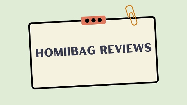 Homiibag Reviews {2022} Get Information Here of This Website ?