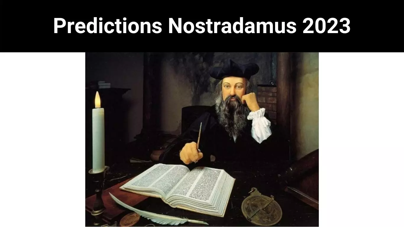 Predictions Nostradamus 2023 ‘What is Prediction in 2022,