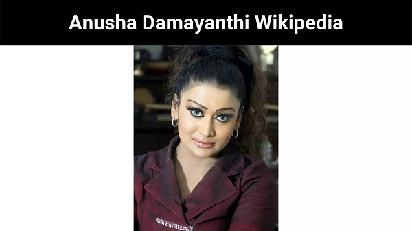 Anusha Damayanthi Biography | Read About Her Full Story !