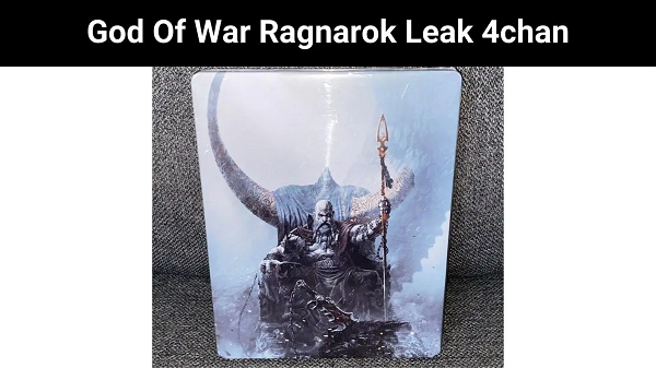 God Of War Ragnarok Leak 4chan How 4chan become leaked?