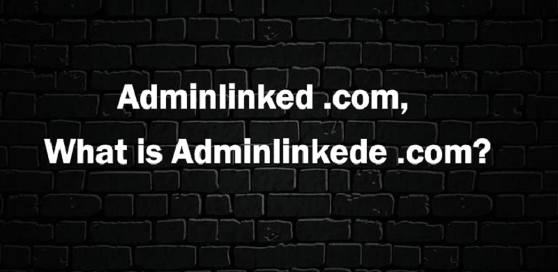 Adminlinked com The Shocking Adminlinkede com Website Legit or Scam?