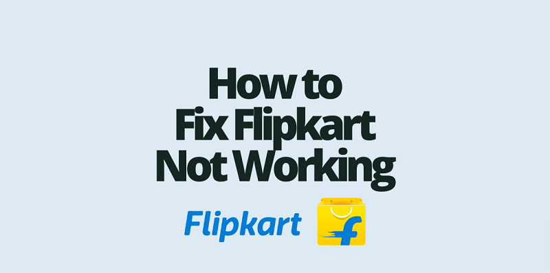 Flipkart App Not Working
