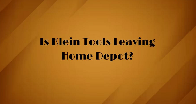 Klein Tools Leaving Home Depot