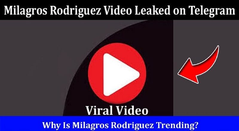 Watch: Milagros Rodriguez’s Viral Video – Who Is Milagros Rodriguez?