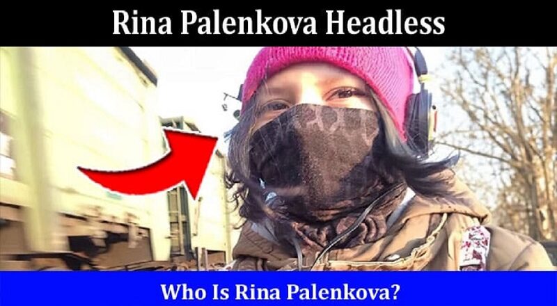 Watch: Rina Palenkova Headless Video Goes Viral – Who Is Rina Palenkova?