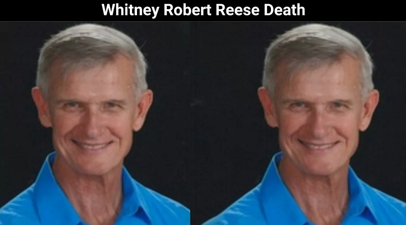 Is Whitney Robert Reese Dead