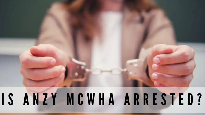 Is Anzy Mcwha Arrested