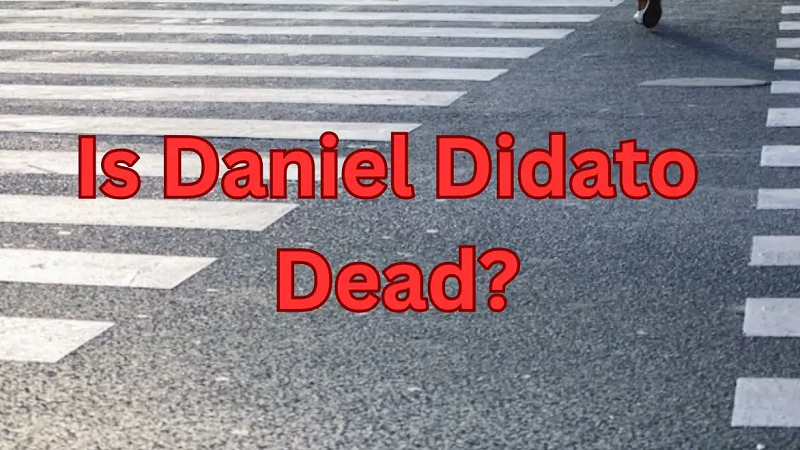 Is Daniel Didato Dead