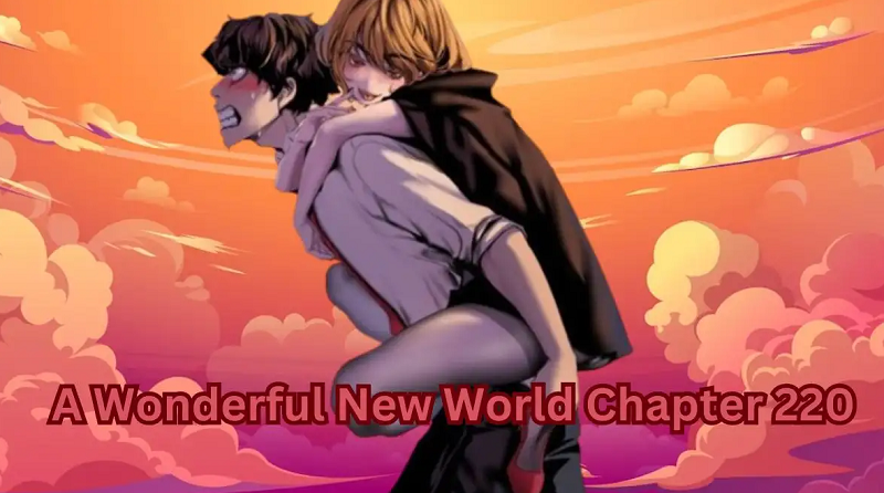 A Wonderful New World Chapter 220 Spoiler