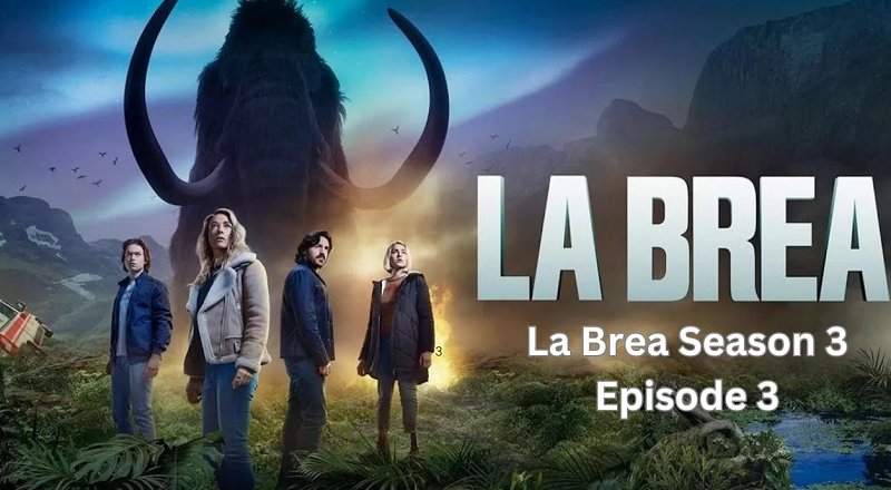 La Brea Season 3 Episode 3 Ending Explained: Release Date, and Everything You Need to Know!