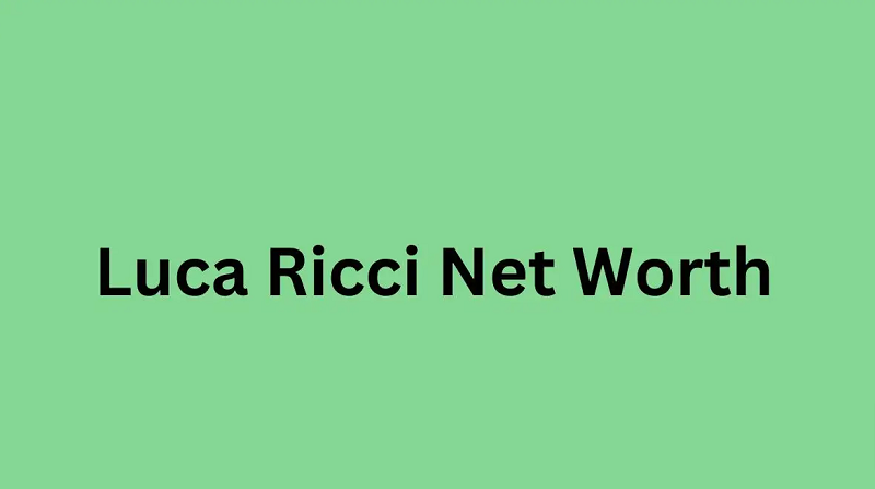 Luca Ricci Net Worth