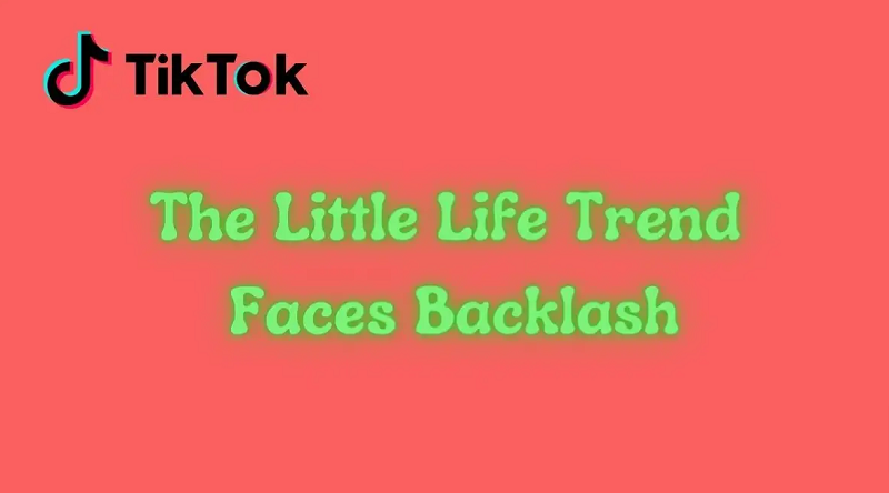 The Little Life Trend Faces Backlash on TikTok