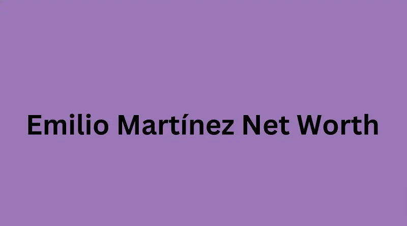 Emilio Martínez Net Worth